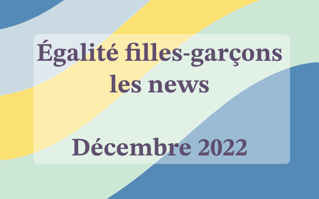 Égalité filles-garçons : Newsletter Décembre 2022