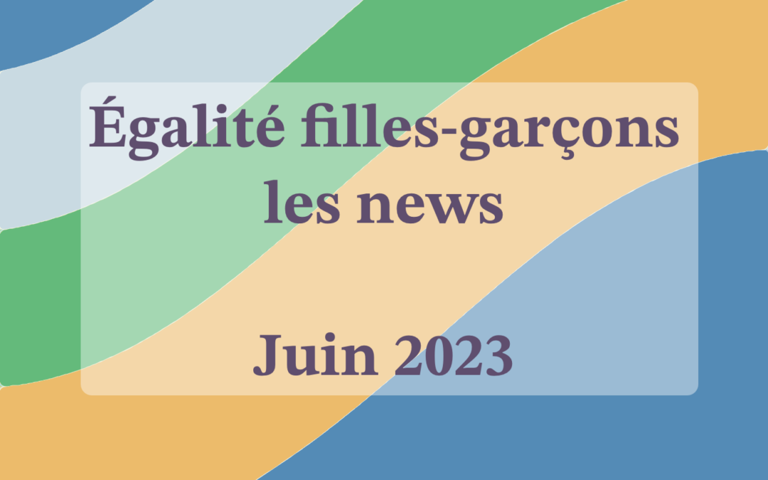 Égalité Filles-Garçons : Newsletter Juin 2023