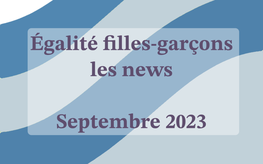 Egalité Filles-Garçons : newsletter septembre 2023